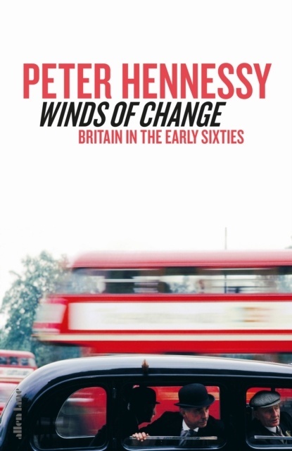 Winds of Change : Britain in the Early Sixties