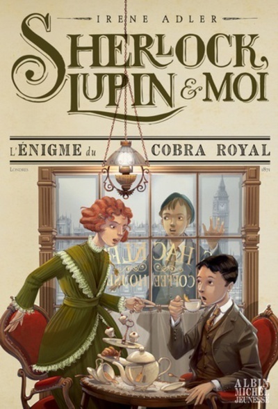 Sherlock, Lupin et moi Tome 7 L'énigme du cobra royal