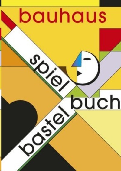 Bauhaus Spiel- und Bastelbuch