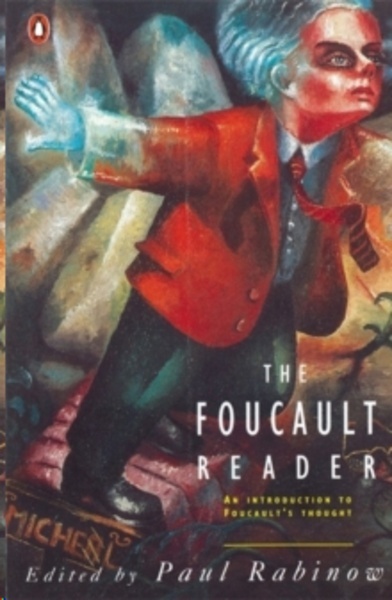 The Foucault Reader : An Introduction to Foucault's Thought