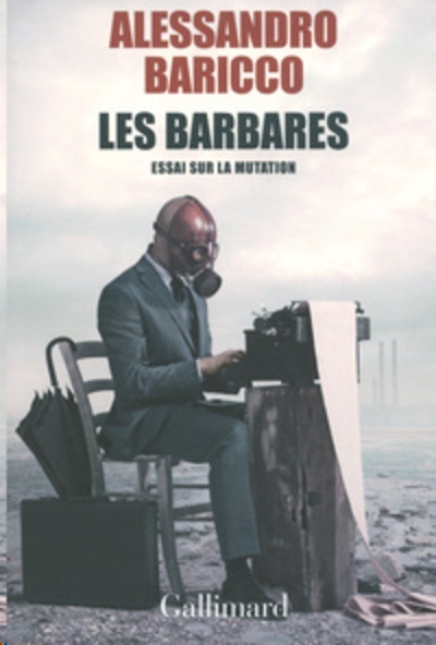 Les barbares - Essai sur la mutation