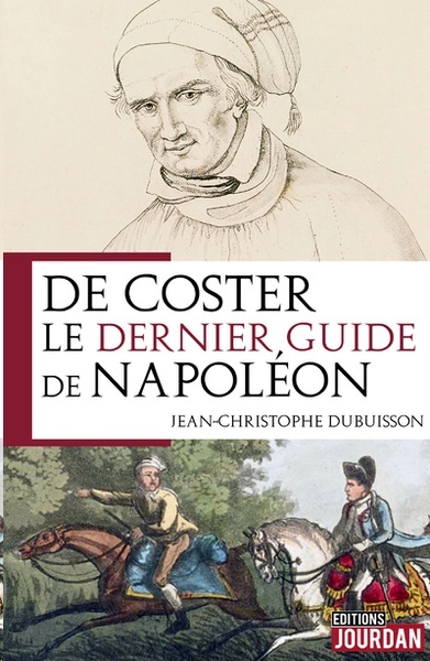 De Coster, le dernier guide de Napoléon