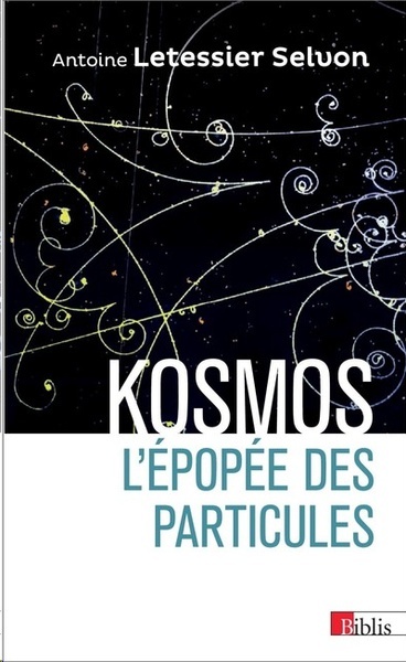 Kosmos.  L'épopée des particules