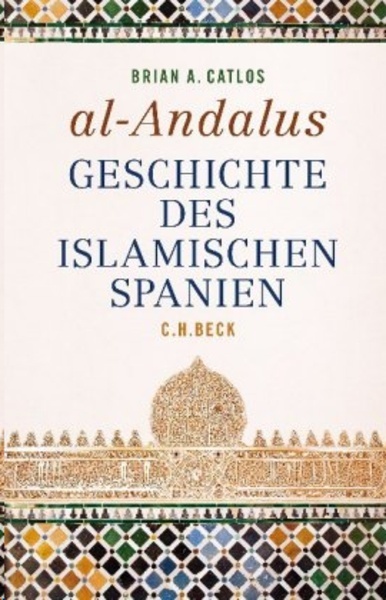 al-Andalus. Geschichte des islamischen Spanien