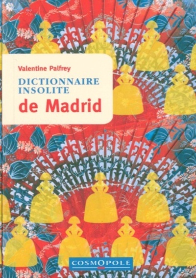 Dictionnaire insolite de Madrid