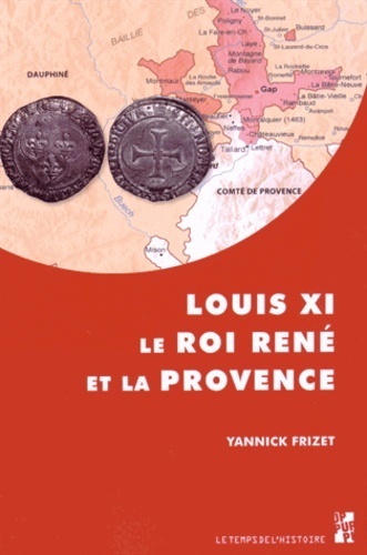 Louis XI, le roi René et la Provence