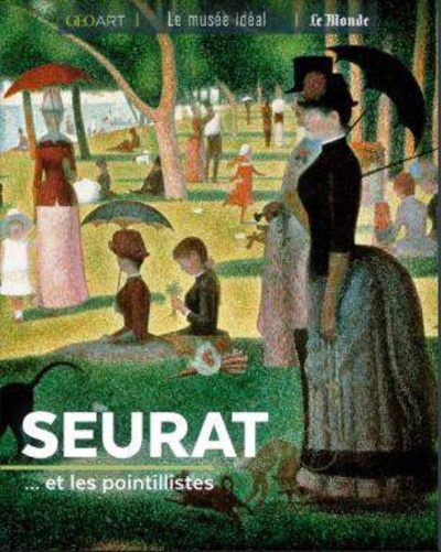 Seurat ...et les pointillistes