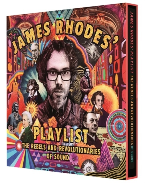 James Rhodes' Playlist : The Rebels and Revolutionaries of Sound