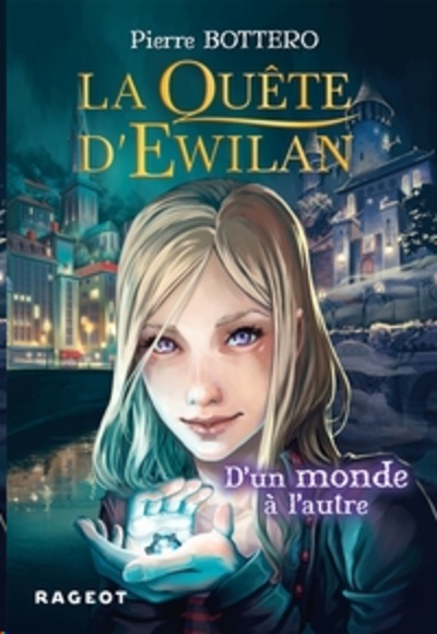 La quête d'Ewilan Tome 1 "D'un monde à l'autre"