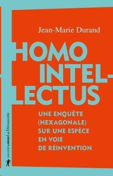 Il faut défendre les intellectuels - Conflits, réseaux,  ré -inventions, une enquête hexagonale