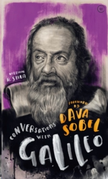 Conversations with Galileo : A Fictional Dialogue Based on Biographical Facts