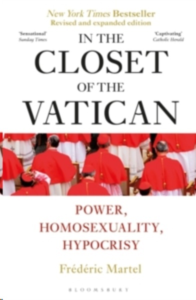 In the Closet of the Vatican : Power, Homosexuality, Hypocrisy