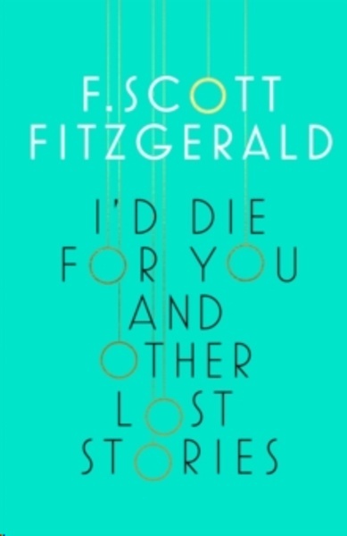 I'd Die for You: And Other Lost Stories