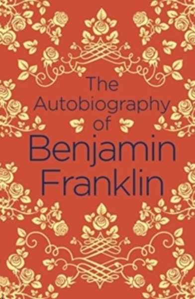 The Autobiography of Benjamin Franklin