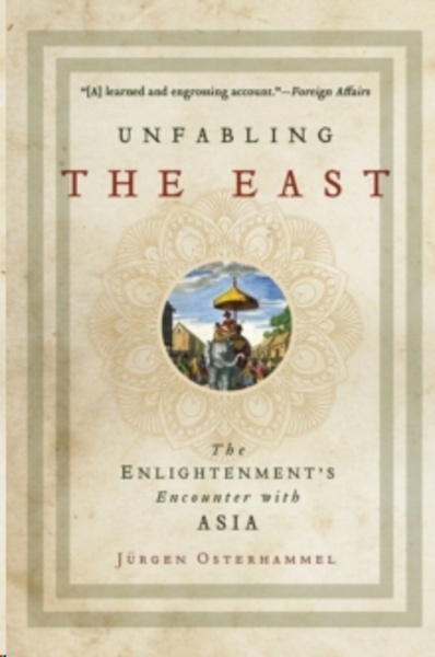 Unfabling the East : The Enlightenment's Encounter with Asia
