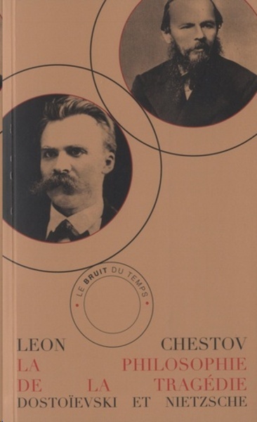 La philosophie de la tragédie - Dostoievski et Nietzsche