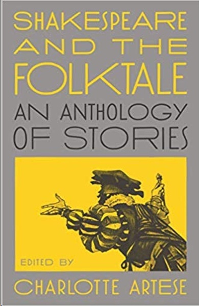 Shakespeare and the Folktale : An Anthology of Stories