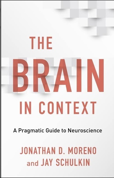 The Brain in Context : A Pragmatic Guide to Neuroscience