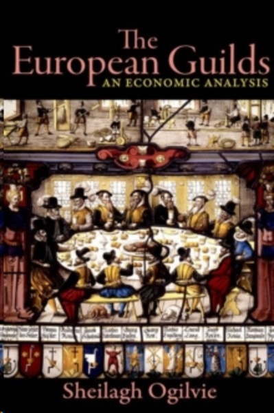 The European Guilds : An Economic Analysis