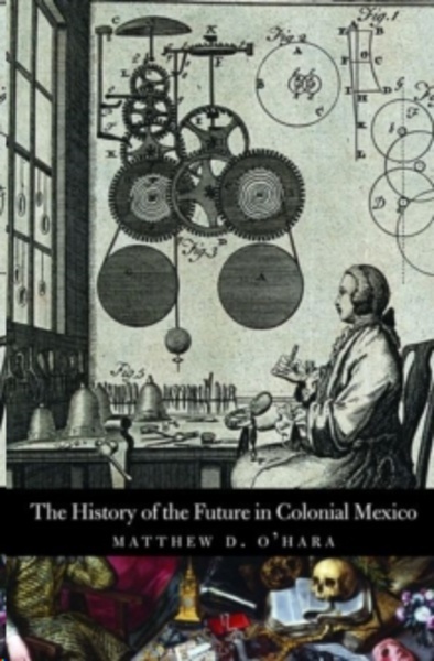 The History of the Future in Colonial Mexico