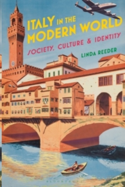 Italy in the Modern World : Society, Culture and Identity
