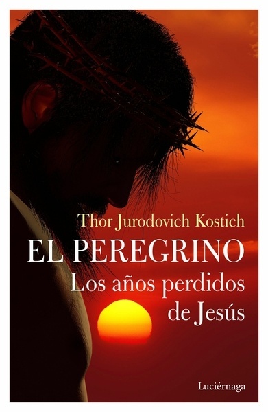 El Peregrino. Los años perdidos de Jesús