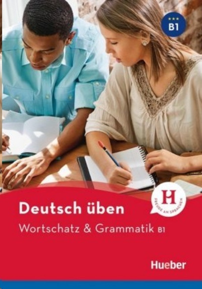 Deutsch üben Wortschatz x{0026} Grammatik B1
