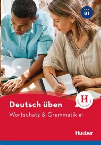Deutsch Üben Wortschatz x{0026} Grammatik B1