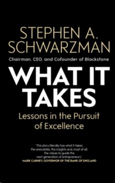 What It Takes : Lessons in the Pursuit of Excellence
