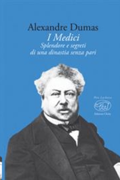 I medici. Splendore e segreti di una dinastia senza pari