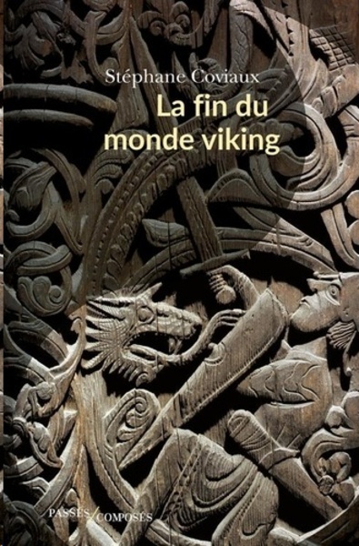 La fin du monde Viking. VIe-XIIIe siècle