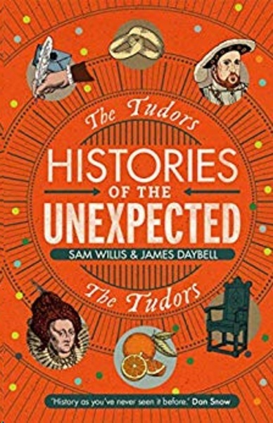 Histories of the Unexpected: The Tudors