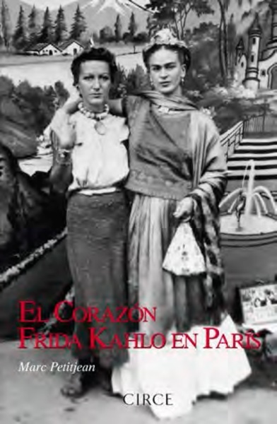 El Corazón. Frida Kahlo en París