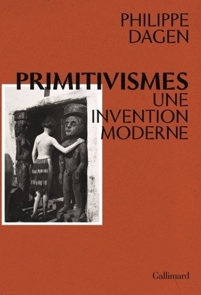Primitivismes - une invention moderne