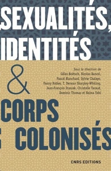 Sexualites, Identite et Corps Colonises. Xve Siecle - Xxie Siecle