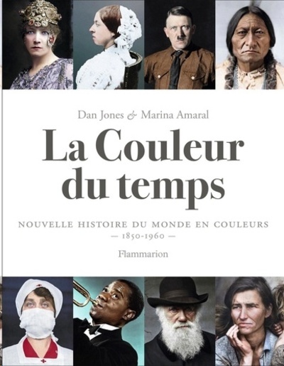 La couleur du temps - Nouvelle histoire du monde en couleurs - 1850-1960