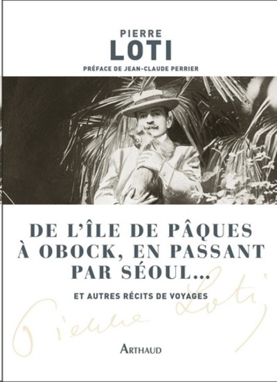 De l'île de Pâques à Obock, en passant par Séoul... et autres récits de voyages