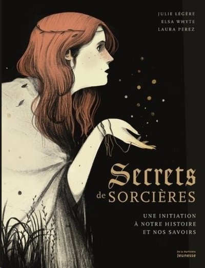 Secrets de sorcières - Une initiation à notre histoire et nos savoirs