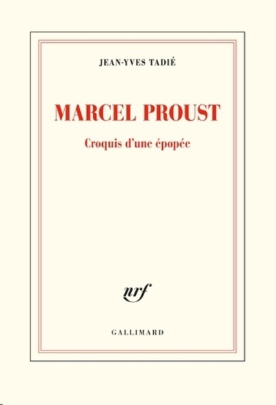 Marcel Proust - Croquis d'une épopée
