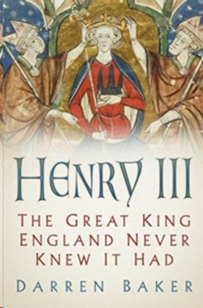 Henry III : The Great King England Never Knew It Had
