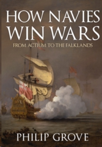 How Navies Win Wars : From Actium to the Falklands