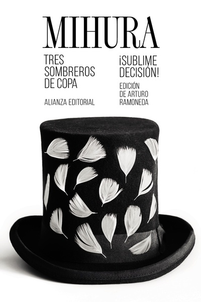 Tres sombreros de copa / ¡Sublime decisión!