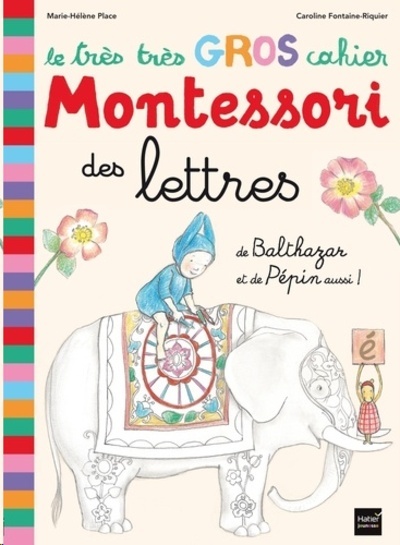 Le très très gros cahier Montessori des lettres - De Balthazar et de Pépin aussi!