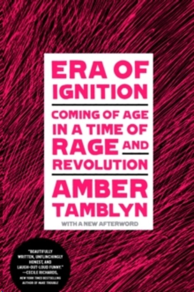 Era of Ignition : Coming of Age in a Time of Rage and Revolution