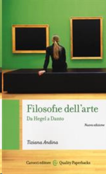 Filosofie dell'arte. Da Hegel a Danto