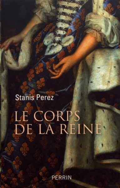 Le corps de la reine - Engendrer le Prince, d'Isabelle de Hainaut à Marie-Amélie de Bourbon-Sicile