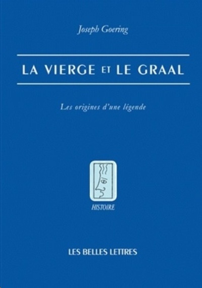 La Vierge et le Graal - Les origines d'une légende