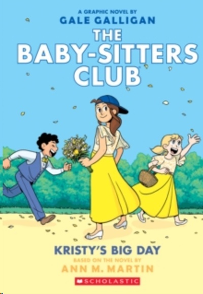Kristy's Big Day (The Baby-Sitters Club Graphix  6) : Full-Color Edition : 6