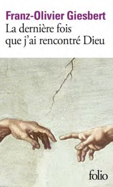 La dernière fois que j'ai rencontré Dieu