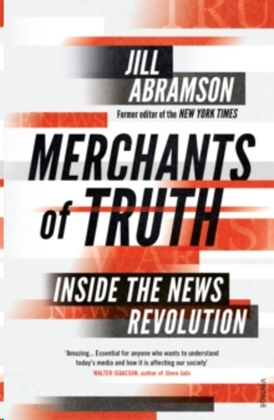 Merchants of Truth : Inside the News Revolution